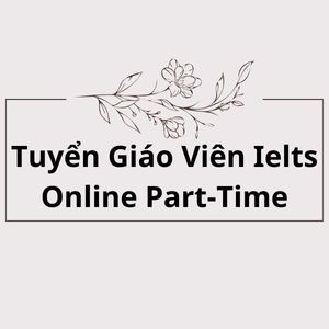 Giáo Viên Ielts Online Part-Time