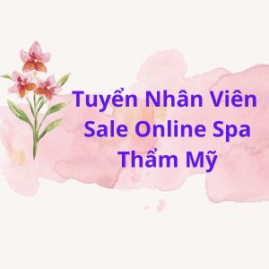 Nhân Viên Sale Online Spa Thẩm Mỹ